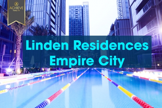 Linden Residences MU7 - Empire City Thủ Thiêm | Thông tin Linden Residences 